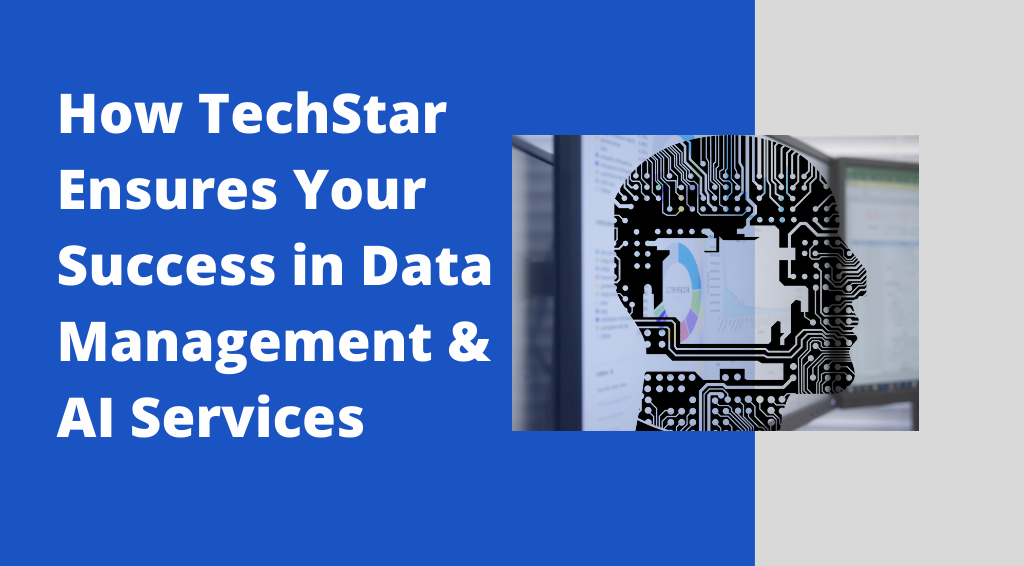 Private: How TechStar Ensures Your Success in Data Management & AI Services featured image
