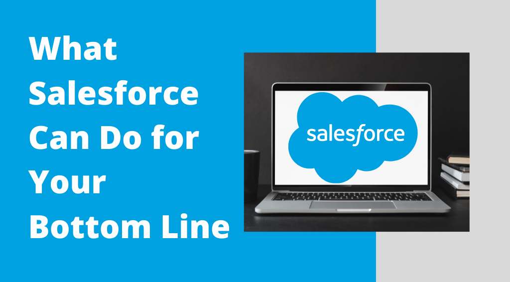 What Salesforce Can Do for Your Bottom Line featured image